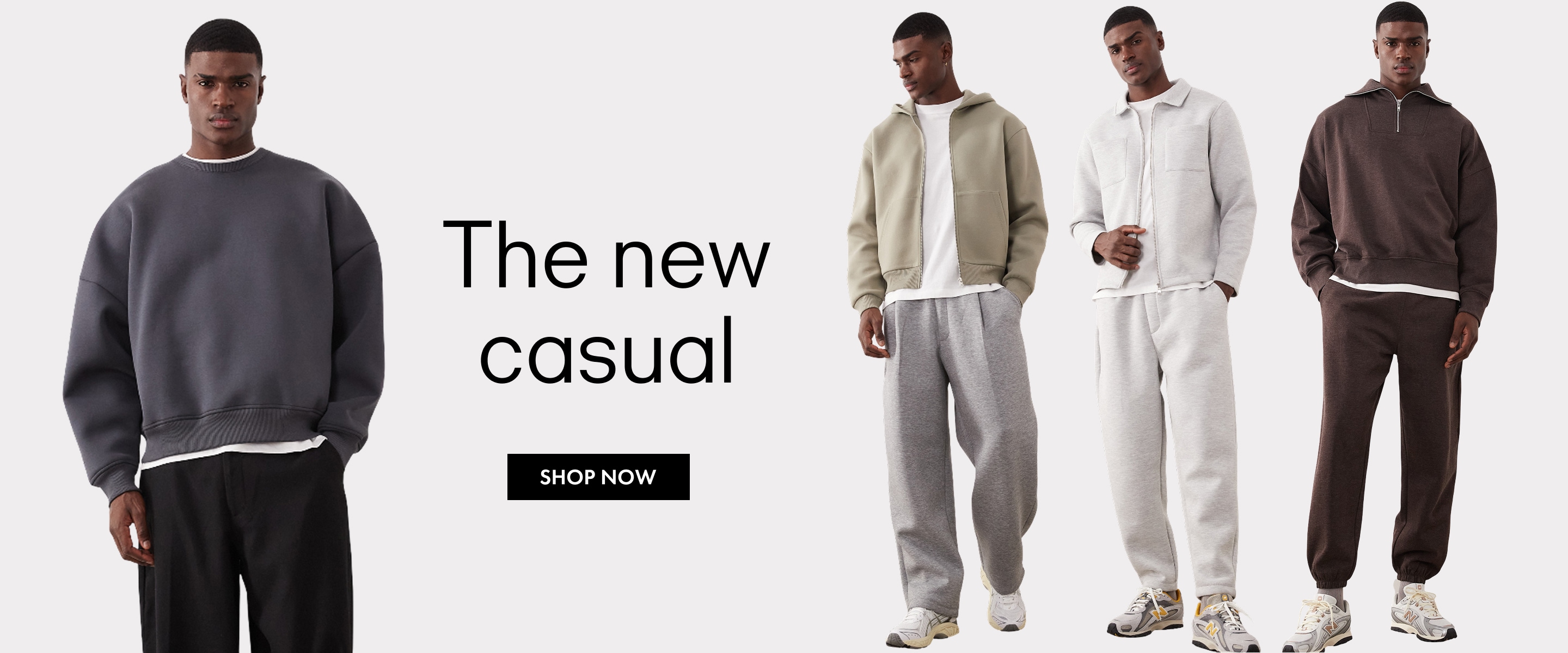 The new casual. Shop now
