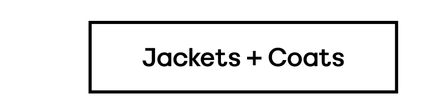 coats + jackets