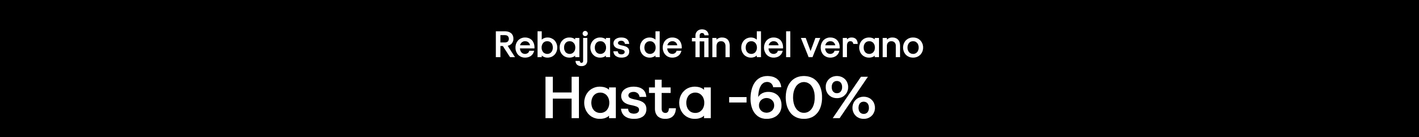 "Rebajas de fin del verano Hasta -60%"