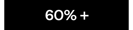 60% +