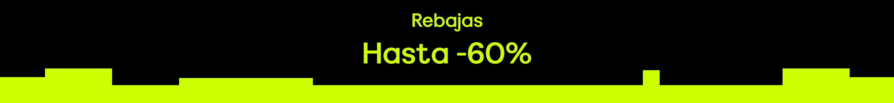 Rebajas Hasta -60% Válido únicamente en artículos seleccionados de Rebajas. Hasta agotar existencias. Para más información sobre los términos y condiciones, consulta el banner del sitio web.