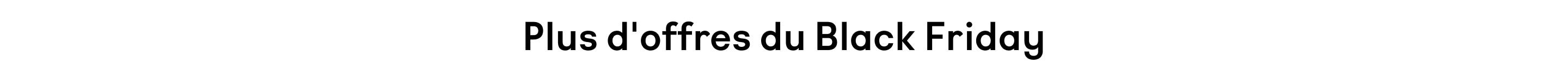 Plus d'offres du Black Friday