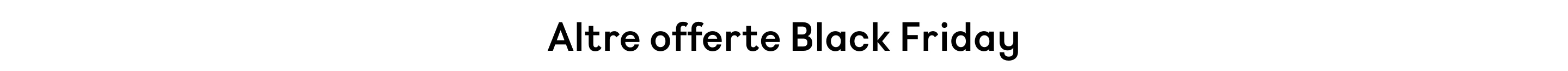 Altre offerte Black Friday