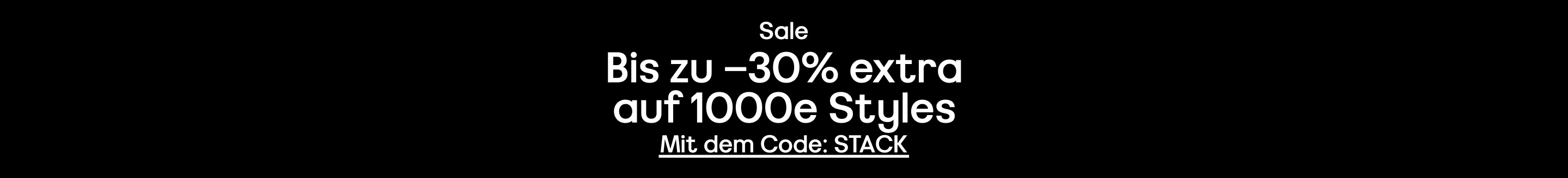 Sale Bis zu –30% extra auf 1000e Styles Mit dem Code: STACK