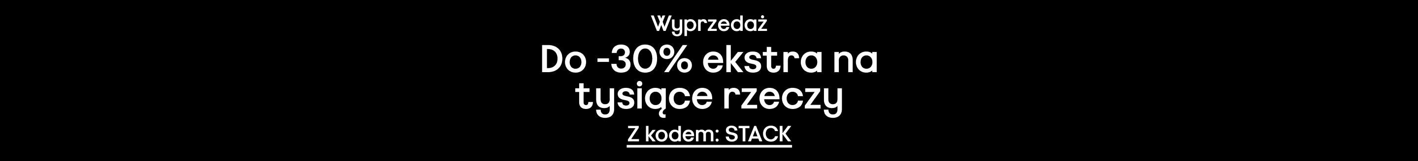 Wyprzedaż Do -30% ekstra na tysiące rzeczy Z kodem: STACK