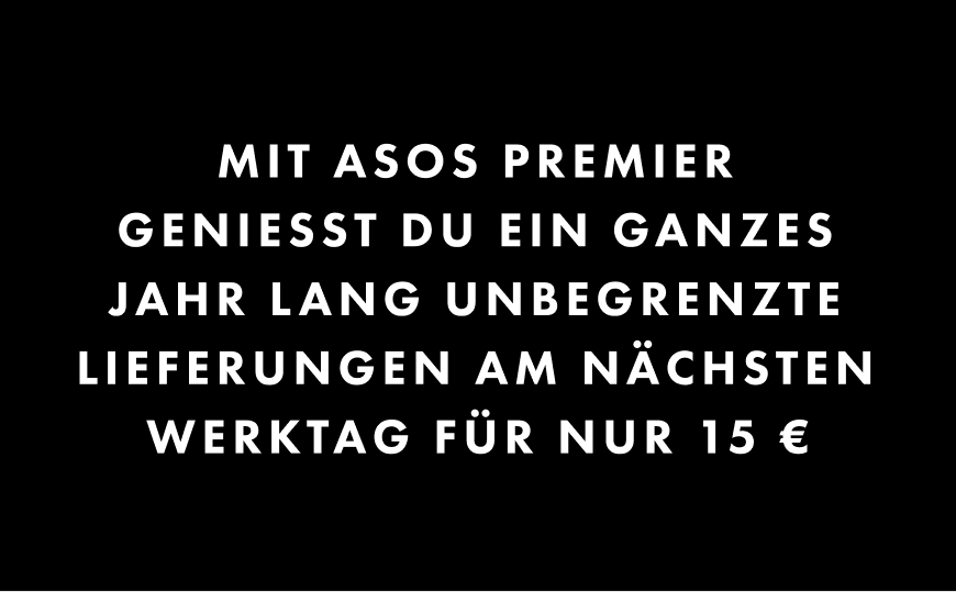Mit ASOS Premier genießt du ein ganzes Jahr lang unbegrenzte Lieferungen am nächsten Werktag für nur 15 €