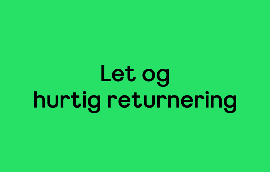 Let og hurtig returnering