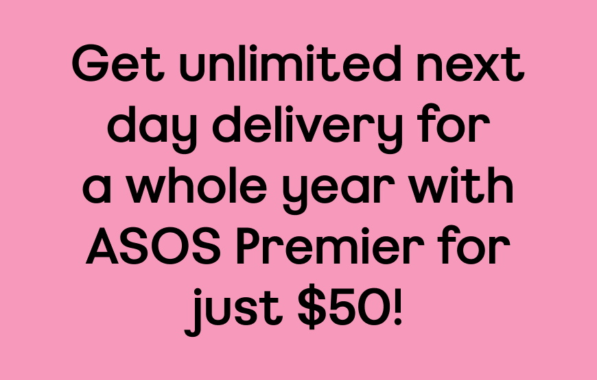 Get unlimited next day delivery for a whole year with ASOS Premier for just $50!