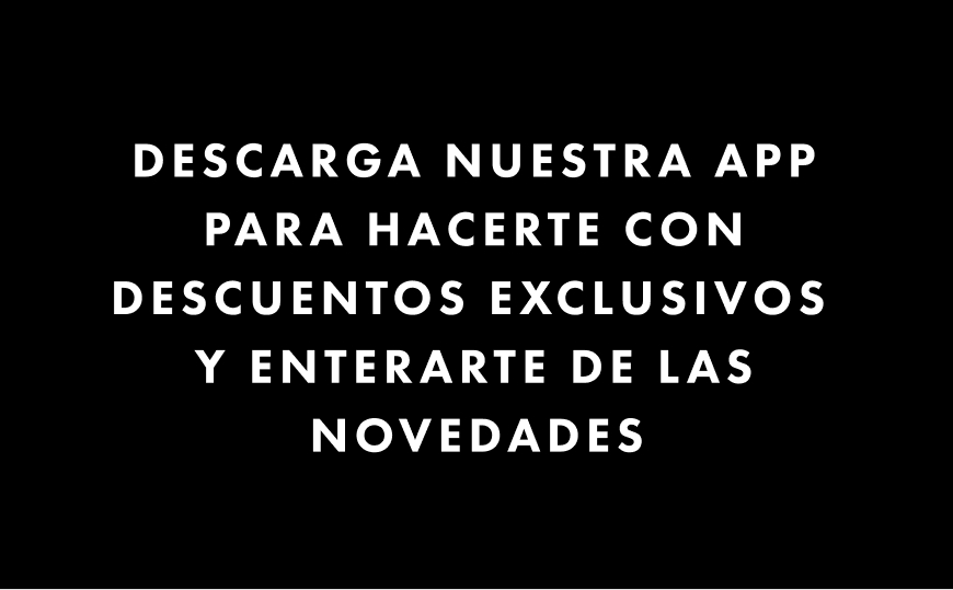 Descarga nuestra app para hacerte con descuentos exclusivos y enterarte de las novedades.