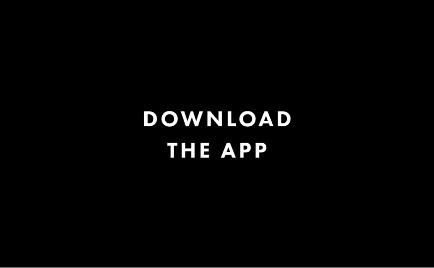 Download our app for exclusive discounts and the latest drops