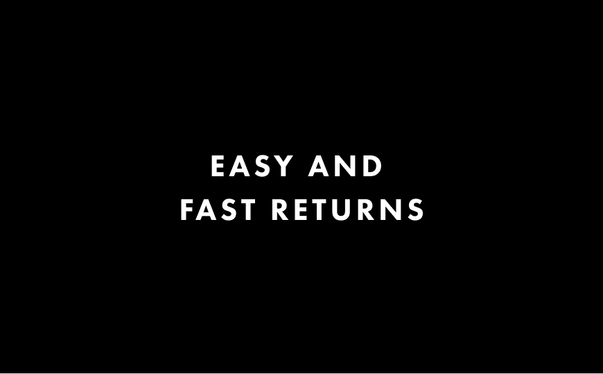 Easy and fast returns
