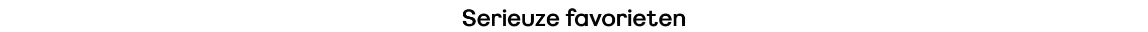 Serieuze favorieten