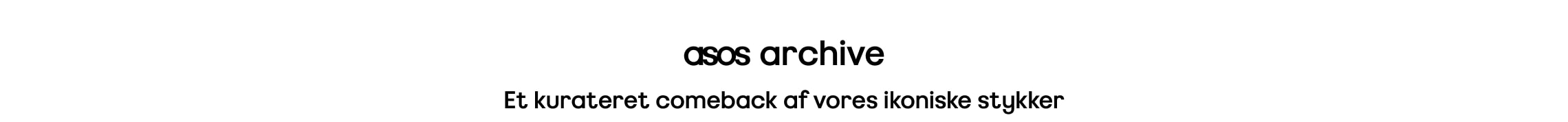 asos archive. Et kurateret comeback af vores ikoniske stykker