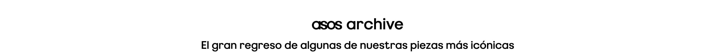 asos archive. El gran regreso de algunas de nuestras piezas más icónicas