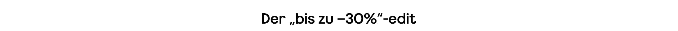 Der „bis zu –30%“-edit