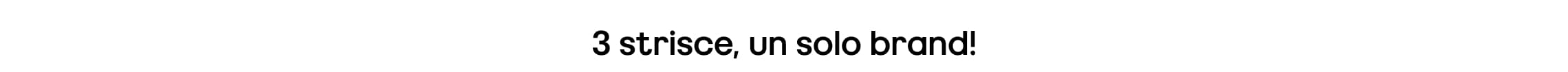 3 strisce, un solo brand!