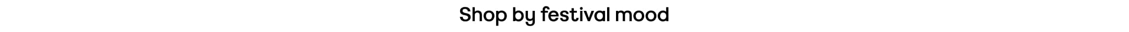shop by festival mood
