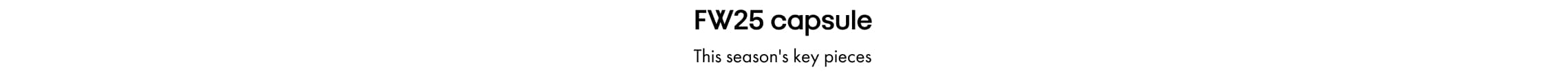 fw25 capsule this seasons key pieces