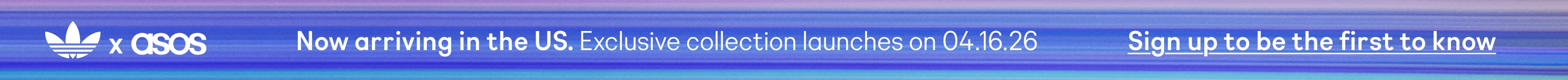 asos x adidas. Now available in the US. Exclusive collection launches on 04.16.26. Sign up for early access.