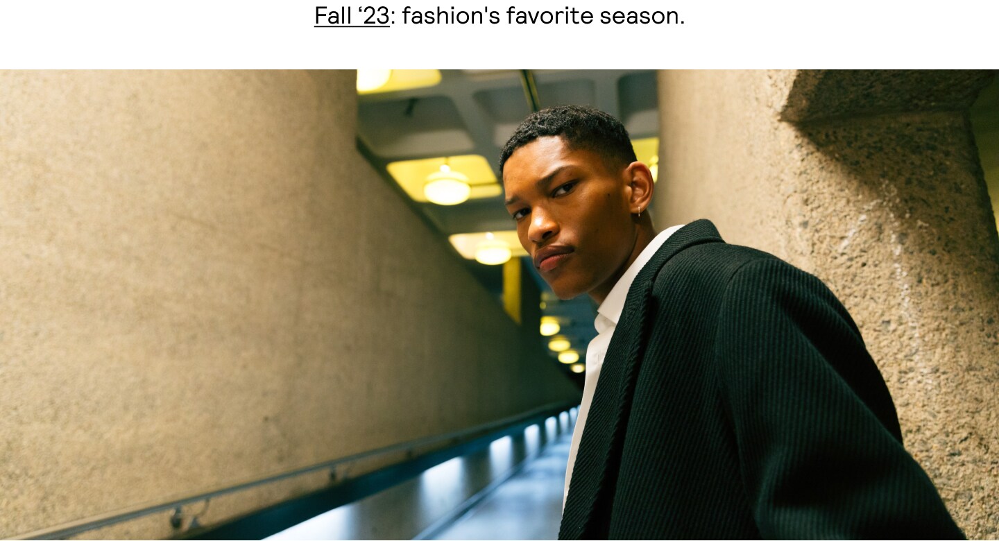 Fall'23: fashion's favourite season.