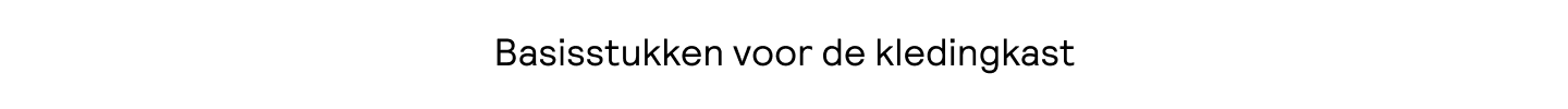 Basisstukken voor de kledingkast