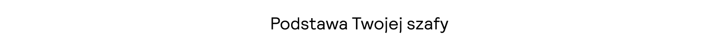 Podstawa Twojej szafy